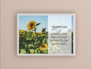 Teamwork: It Takes More Than A Flower To Beautify The Entire Field.